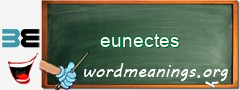 WordMeaning blackboard for eunectes